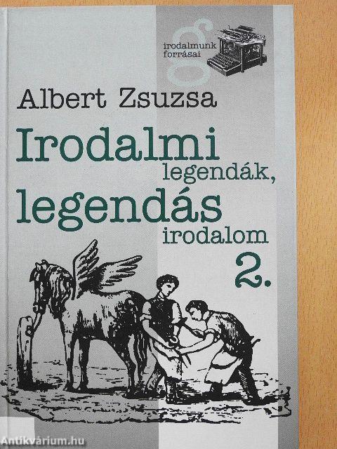 Irodalmi legendák, legendás irodalom 2.