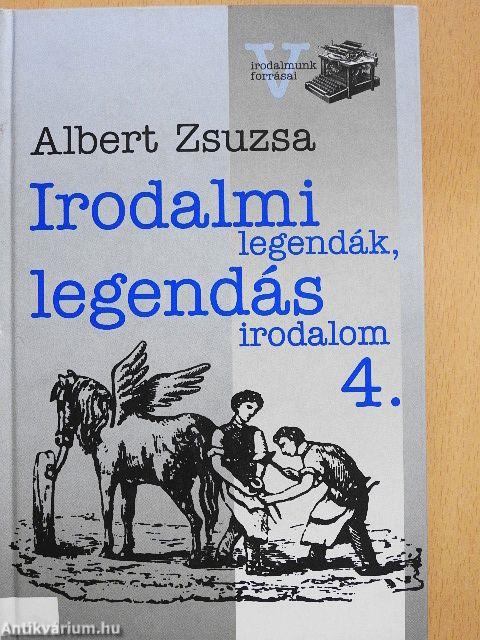 Irodalmi legendák, legendás irodalom 4.