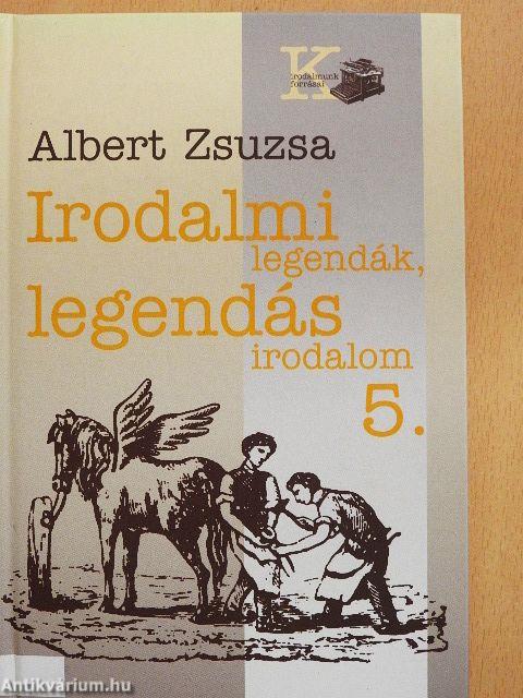 Irodalmi legendák, legendás irodalom 5.