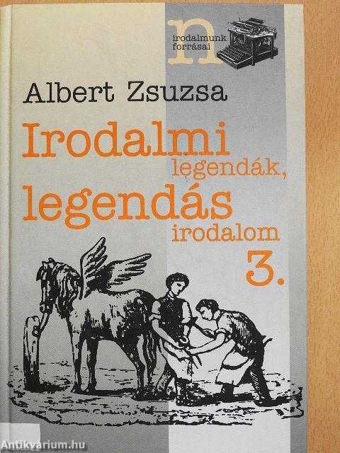 Irodalmi legendák, legendás irodalom 3.