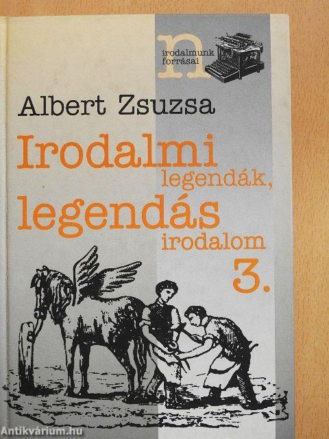 Irodalmi legendák, legendás irodalom 3.