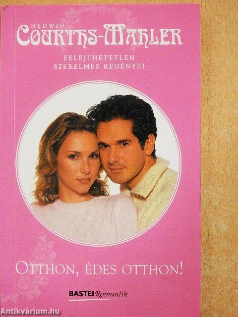Otthon, édes otthon!