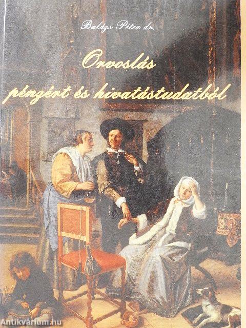 Orvoslás pénzért és hivatástudatból