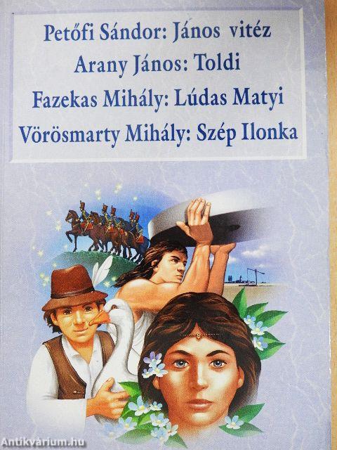 János vitéz/Toldi/Lúdas Matyi/Szép Ilonka