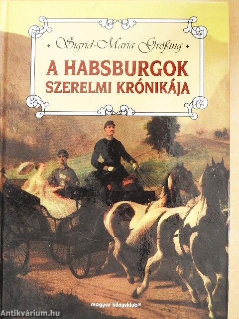 A Habsburgok szerelmi krónikája