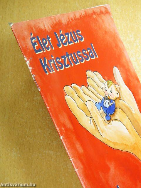 Élet Jézus Krisztussal I.