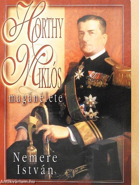 Horthy Miklós magánélete