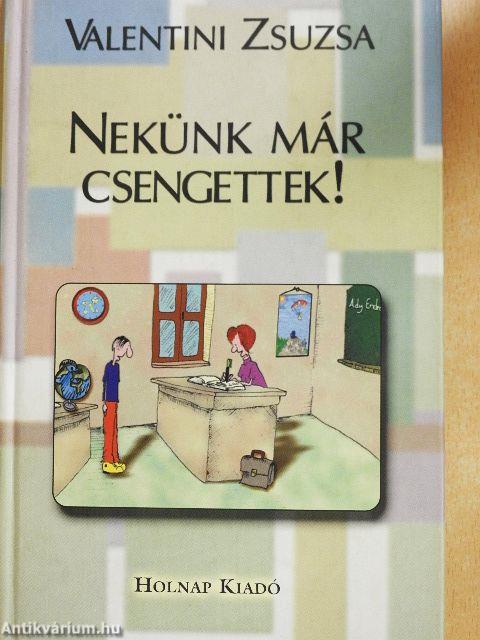 Nekünk már csengettek!