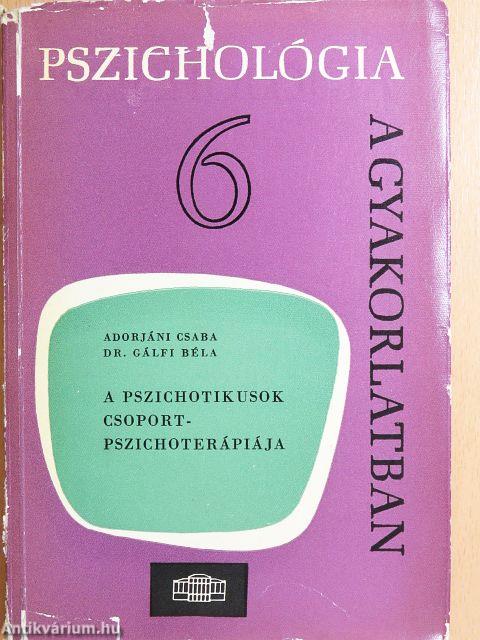 A pszichotikusok csoport-pszichoterápiája