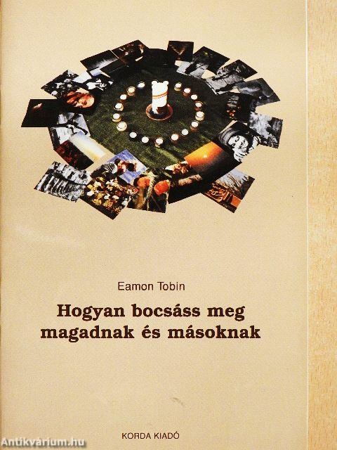 Hogyan bocsáss meg magadnak és másoknak