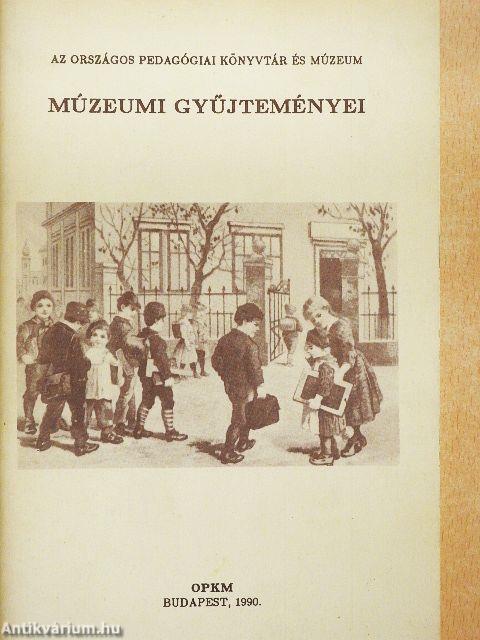 Az Országos Pedagógiai Könyvtár és Múzeum múzeumi gyűjteményei