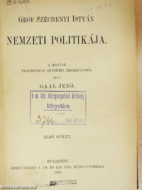 Gróf Széchenyi István nemzeti politikája I-II.