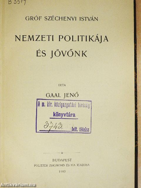 Gróf Széchenyi István nemzeti politikája és jövőnk