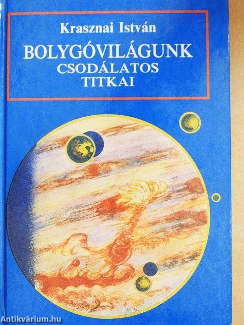 Bolygóvilágunk csodálatos titkai