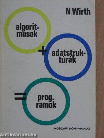 Algoritmusok + Adatstruktúrák = Programok