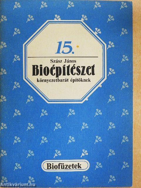 Bioépítészet környezetbarát építőknek