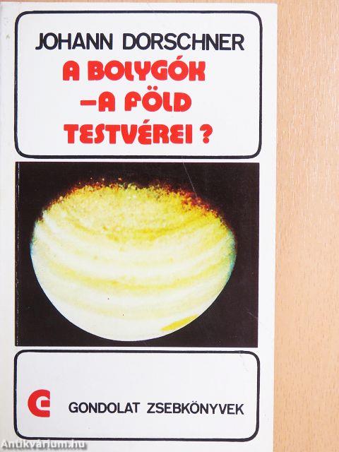 A bolygók - a Föld testvérei?