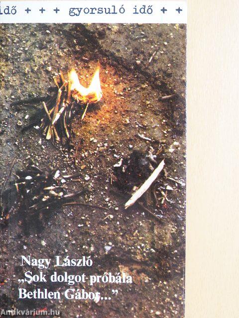 "Sok dolgot próbála Bethlen Gábor..."