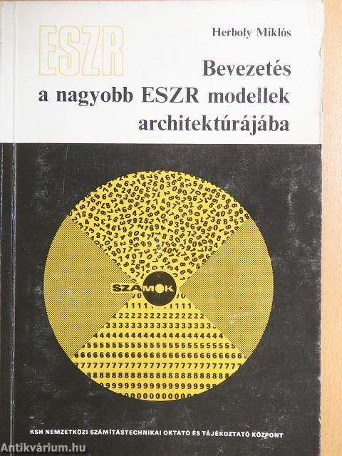 Bevezetés a nagyobb ESZR modellek architektúrájába