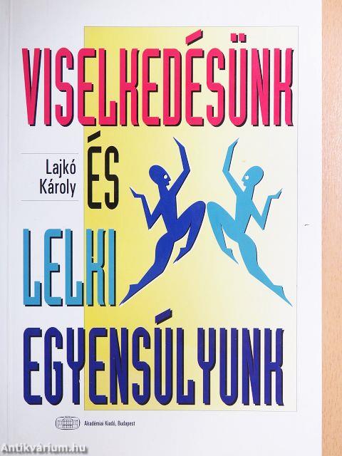 Viselkedésünk és lelki egyensúlyunk