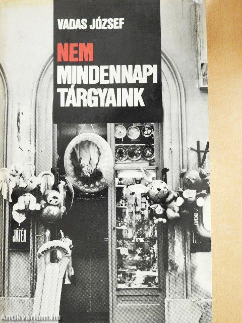 Nem mindennapi tárgyaink