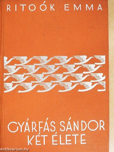 Gyárfás Sándor két élete