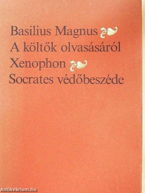 A költők olvasásáról/Socrates védőbeszéde