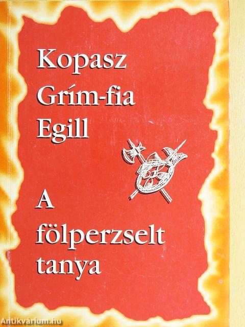 Kopasz Grím-fia Egill/A fölperzselt tanya