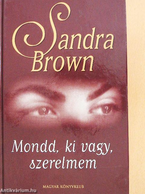 Mondd, ki vagy, szerelmem