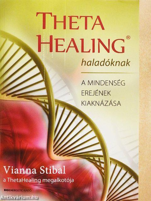 Theta Healing haladóknak - A mindenség erejének kiaknázása