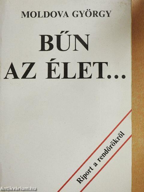 Bűn az élet...