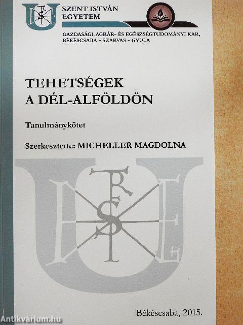 Tehetségek a Dél-Alföldön