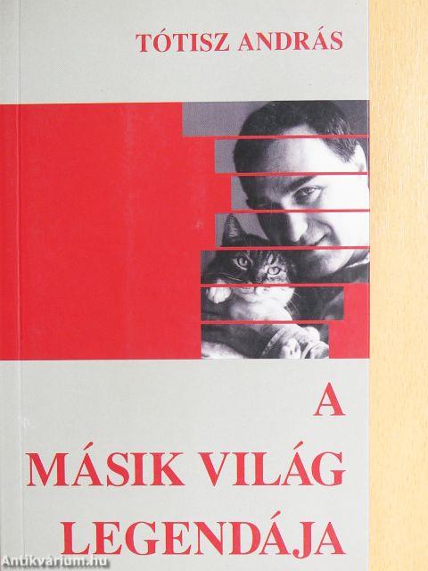 A másik világ legendája