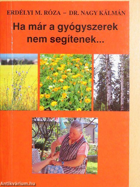 Ha már a gyógyszerek nem segítenek....