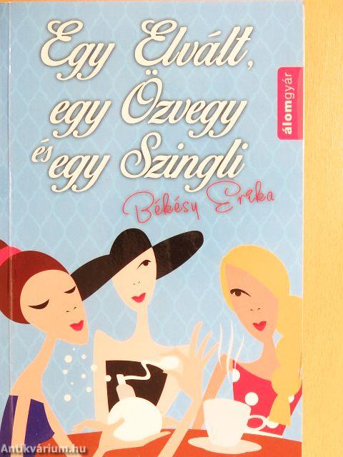 Egy Elvált, egy Özvegy és egy Szingli