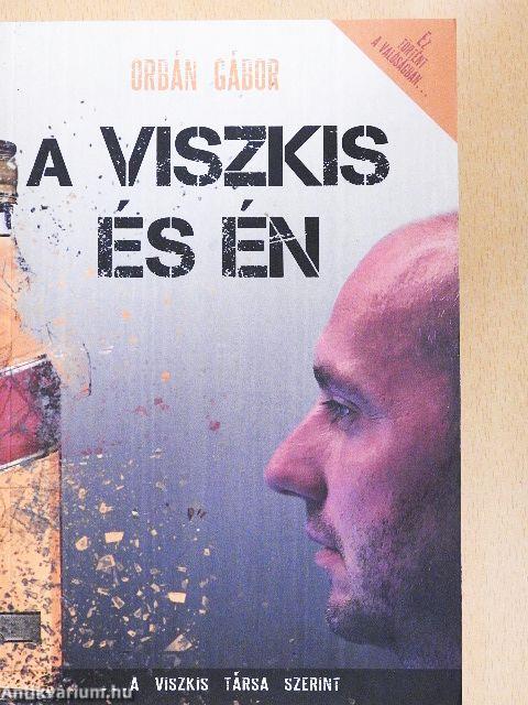 A Viszkis és én