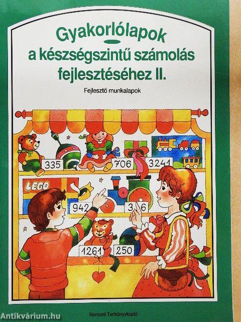 Gyakorlólapok a készségszintű számolás fejlesztéséhez II.