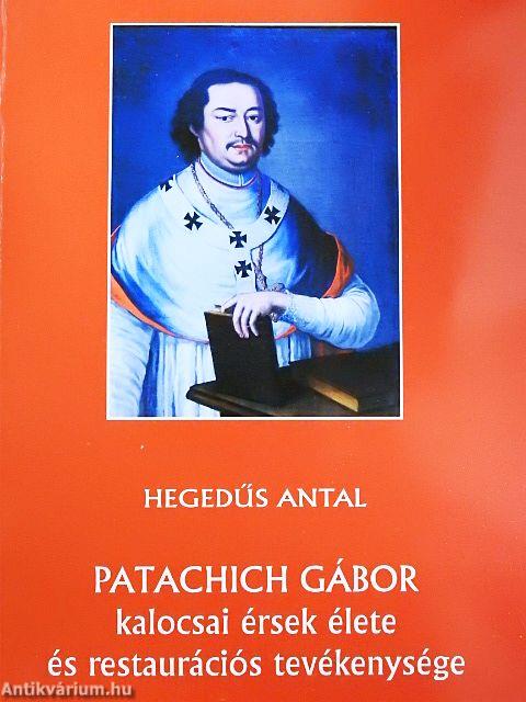 Patachich Gábor kalocsai érsek élete és restaurációs tevékenysége