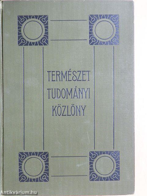Természettudományi Közlöny 1913. január-december 