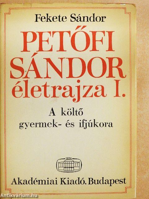 Petőfi Sándor életrajza I.