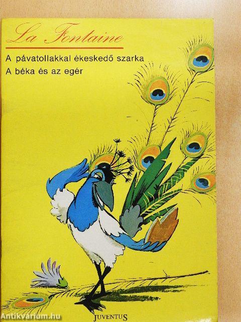 A pávatollakkal ékeskedő szarka/A béka és az egér
