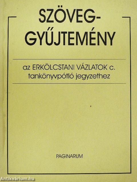 Szöveggyűjtemény az Erkölcstani vázlatok c. tankönyvpótló jegyzethez