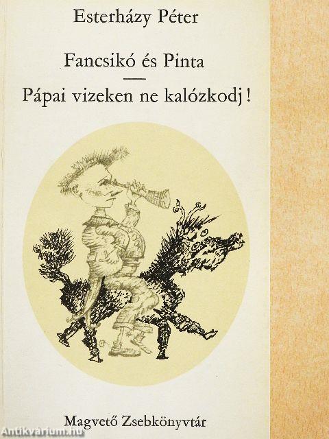 Fancsikó és Pinta/Pápai vizeken ne kalózkodj!