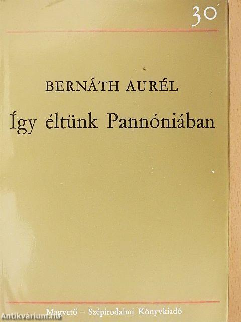 Így éltünk Pannóniában