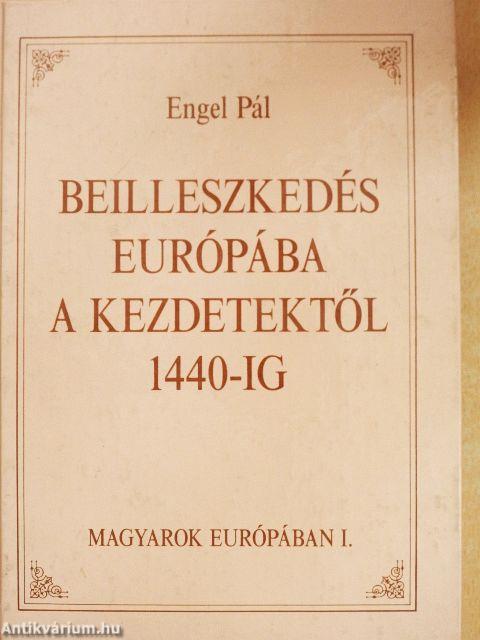Beilleszkedés Európába a kezdetektől 1440-ig