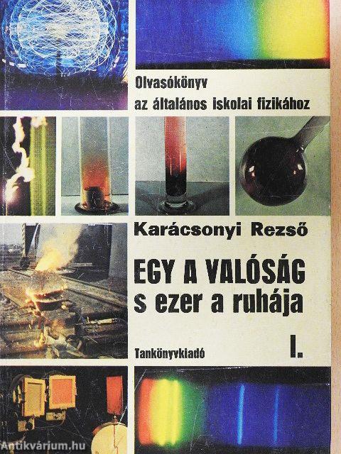 Egy a valóság s ezer a ruhája I.