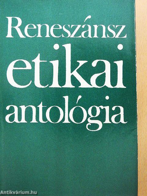 Reneszánsz etikai antológia