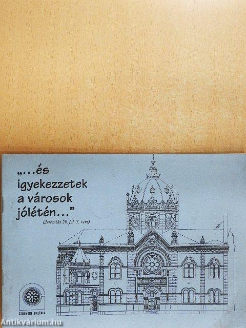 "...és igyekezzetek a városok jólétén..." (Jeremiás 29. fej. 7. vers)