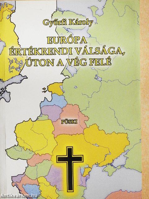 Európa értékrendi válsága, úton a vég felé