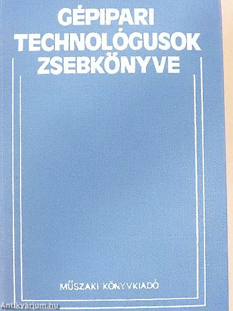 Gépipari technológusok zsebkönyve